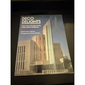 Deco Delights Preserving Miami Beach Architecture by Capitman, Barbara Baer PB
